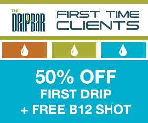 Promotional banner for The Drip Bar: 'First Time Clients' with color blocks and a 50% off offer plus a free B12 shot for new customers.